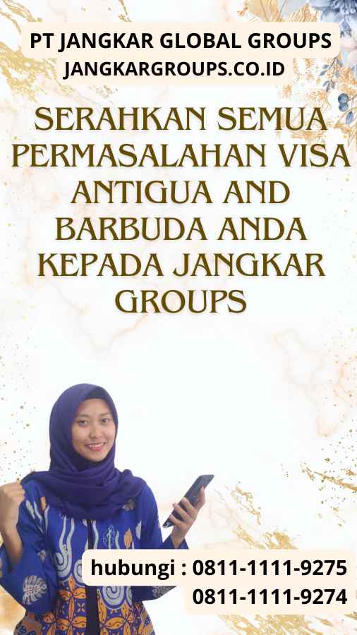 Serahkan semua permasalahan Visa Antigua and Barbuda anda kepada Jangkar Groups