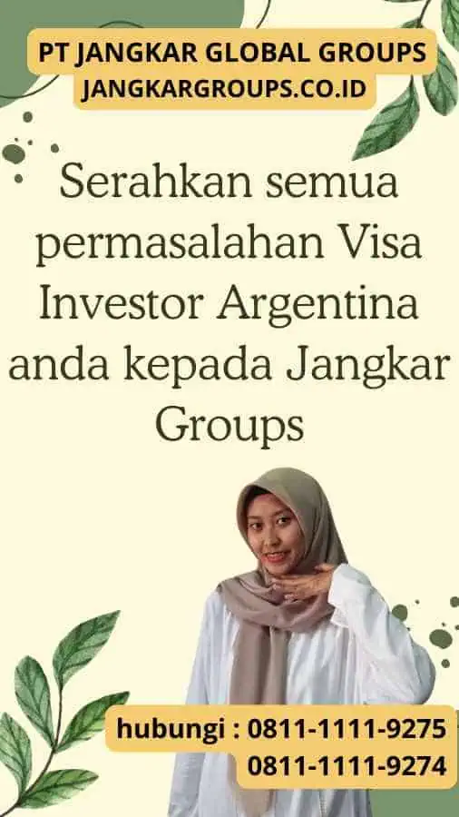 Serahkan semua permasalahan Visa Investor Argentina anda kepada Jangkar Groups