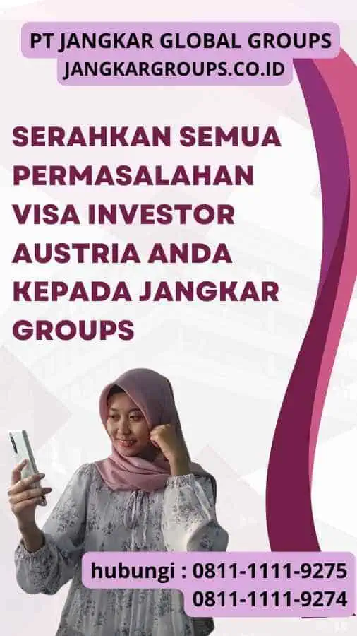 Serahkan semua permasalahan Visa Investor Austria anda kepada Jangkar Groups