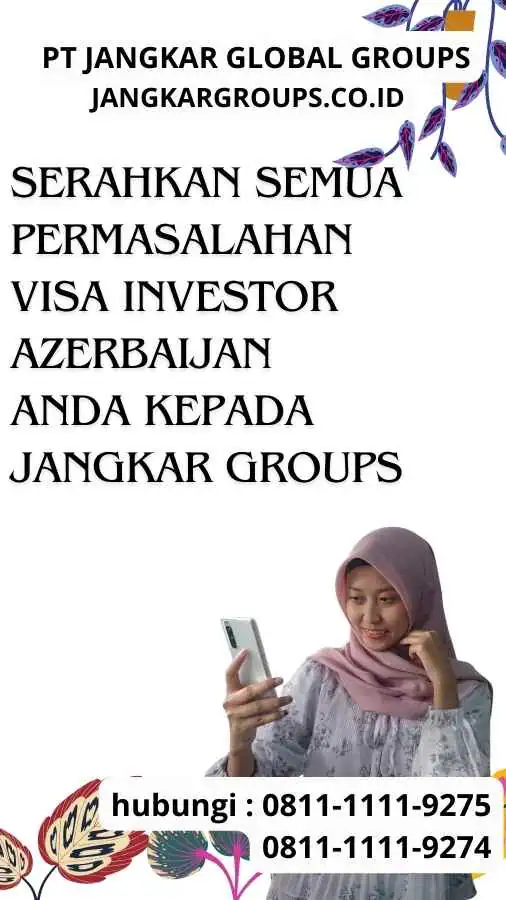 Serahkan semua permasalahan Visa Investor Azerbaijan anda kepada Jangkar Groups