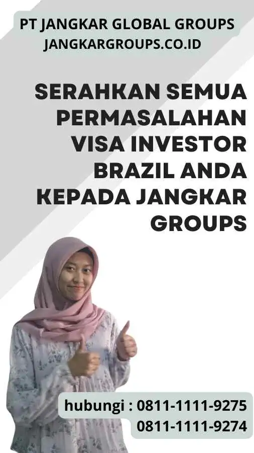 Serahkan semua permasalahan Visa Investor Brazil anda kepada Jangkar Groups