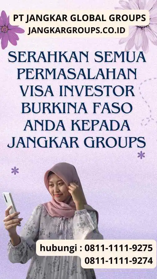 Serahkan semua permasalahan Visa Investor Burkina Faso anda kepada Jangkar Groups