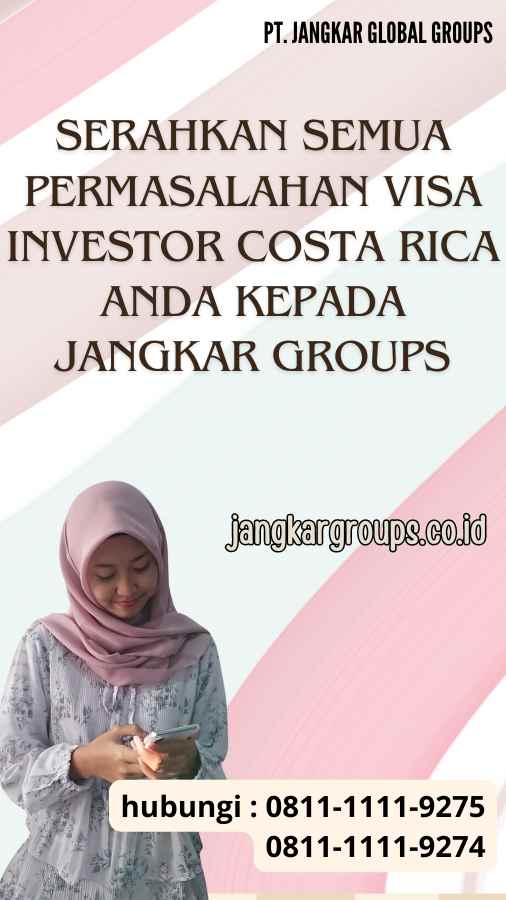 Serahkan semua permasalahan Visa Investor Costa Rica anda kepada Jangkar Groups