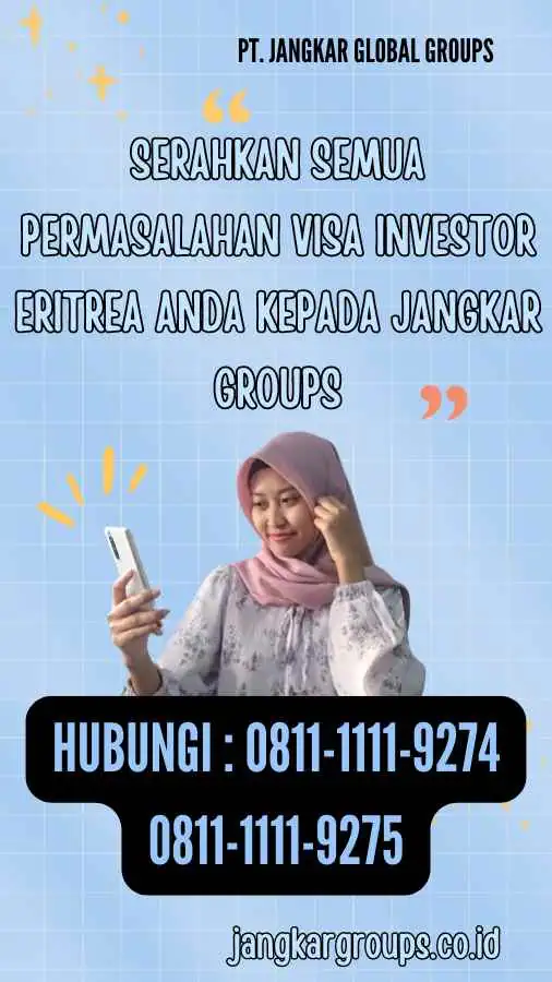 Serahkan semua permasalahan Visa Investor Eritrea anda kepada Jangkar Groups