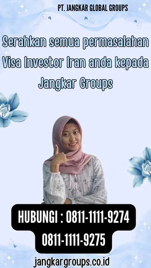 Serahkan semua permasalahan Visa Investor Iran anda kepada Jangkar Groups