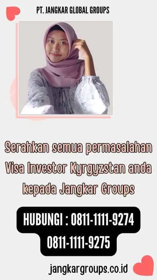 Serahkan semua permasalahan Visa Investor Kyrgyzstan anda kepada Jangkar Groups