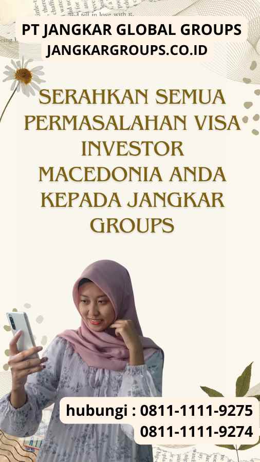 Serahkan semua permasalahan Visa Investor Macedonia anda kepada Jangkar Groups