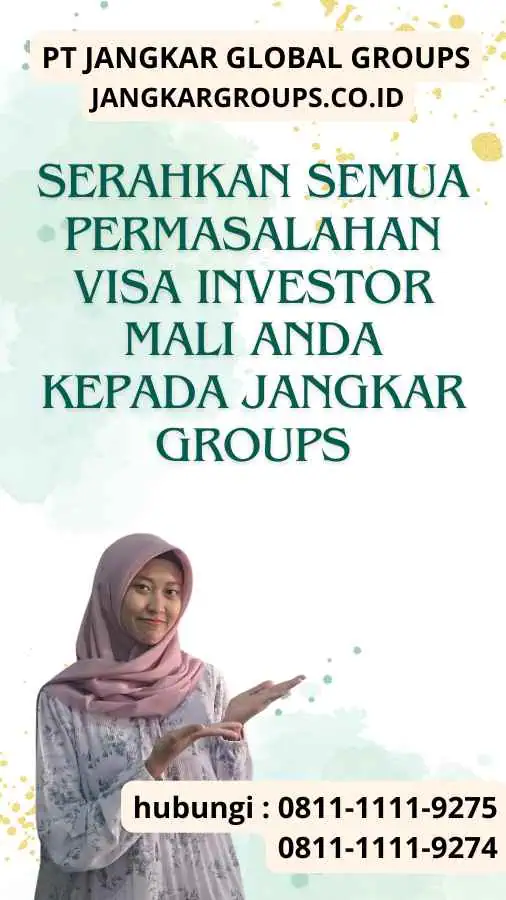 Serahkan semua permasalahan Visa Investor Mali anda kepada Jangkar Groups