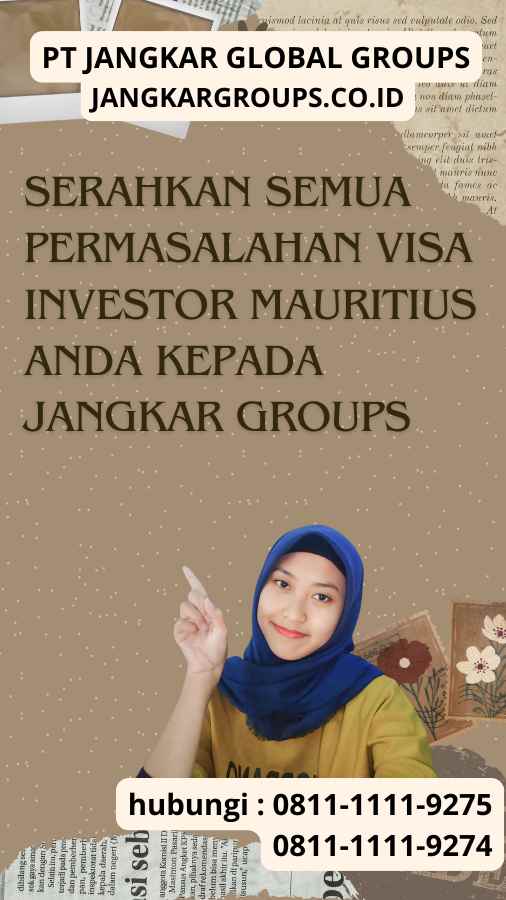 Serahkan semua permasalahan Visa Investor Mauritius anda kepada Jangkar Groups