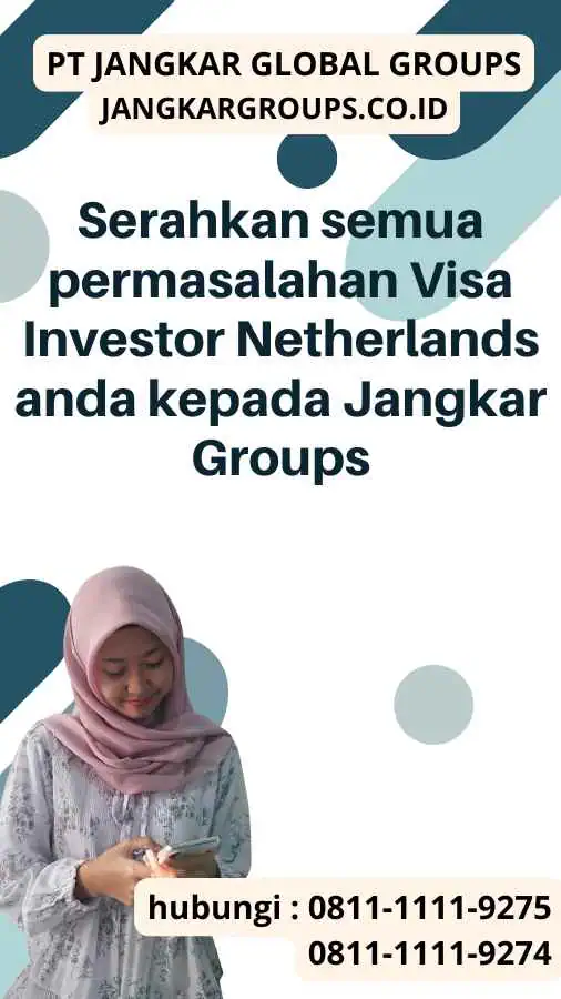 Serahkan semua permasalahan Visa Investor Netherlands anda kepada Jangkar Groups