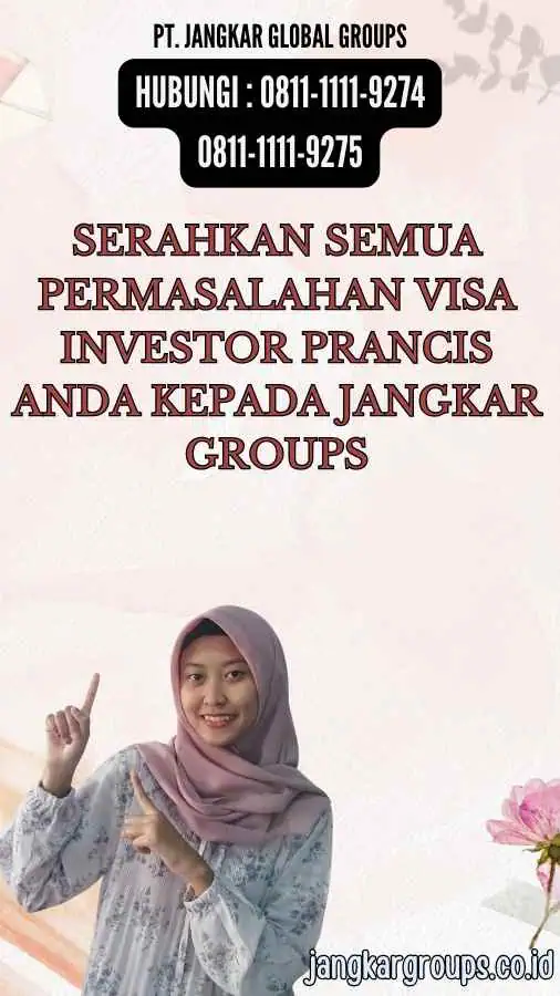 Serahkan semua permasalahan Visa Investor Prancis anda kepada Jangkar Groups