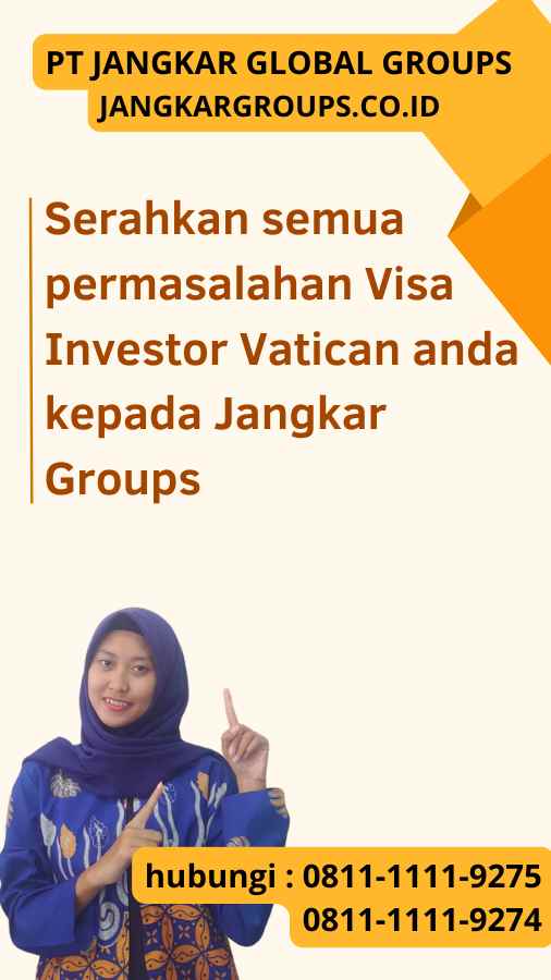 Serahkan semua permasalahan Visa Investor Vatican anda kepada Jangkar Groups