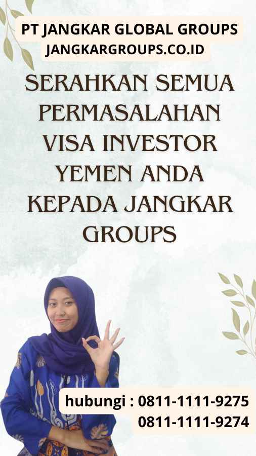 Serahkan semua permasalahan Visa Investor Yemen anda kepada Jangkar Groups