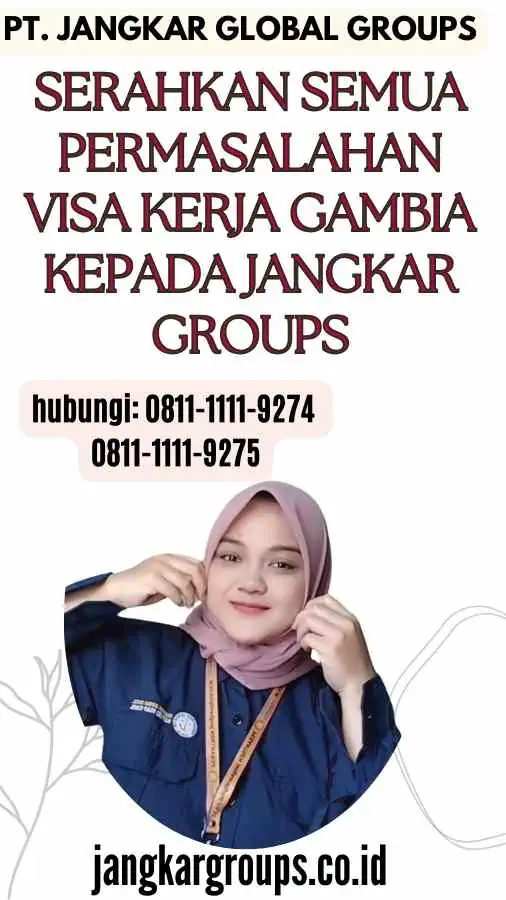 Serahkan semua permasalahan Visa Kerja Gambia kepada Jangkar Groups