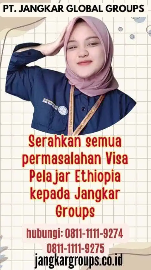 Serahkan semua permasalahan Visa Pelajar Ethiopia kepada Jangkar Groups