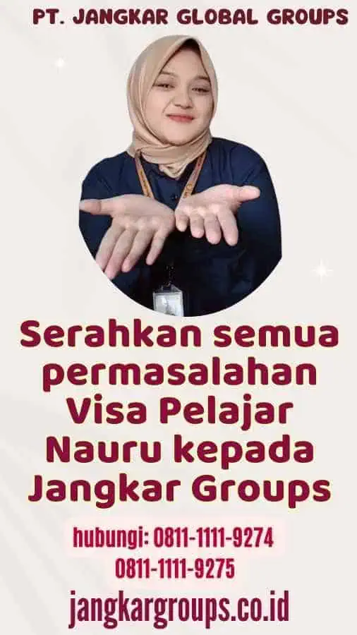 Serahkan semua permasalahan Visa Pelajar Nauru kepada Jangkar Groups