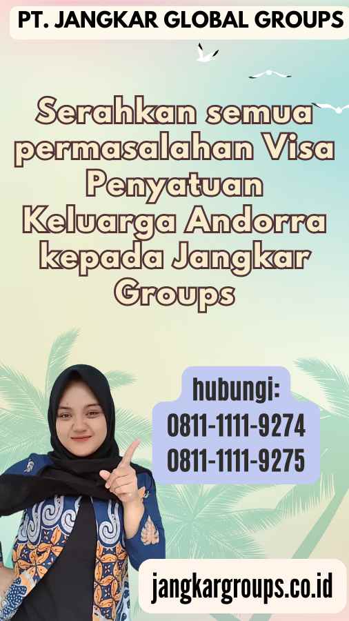 Serahkan semua permasalahan Visa Penyatuan Keluarga Andorra kepada Jangkar Groups