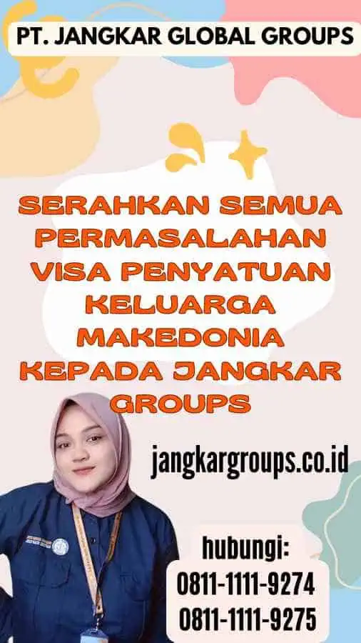 Serahkan semua permasalahan Visa Penyatuan Keluarga Makedonia kepada Jangkar Groups