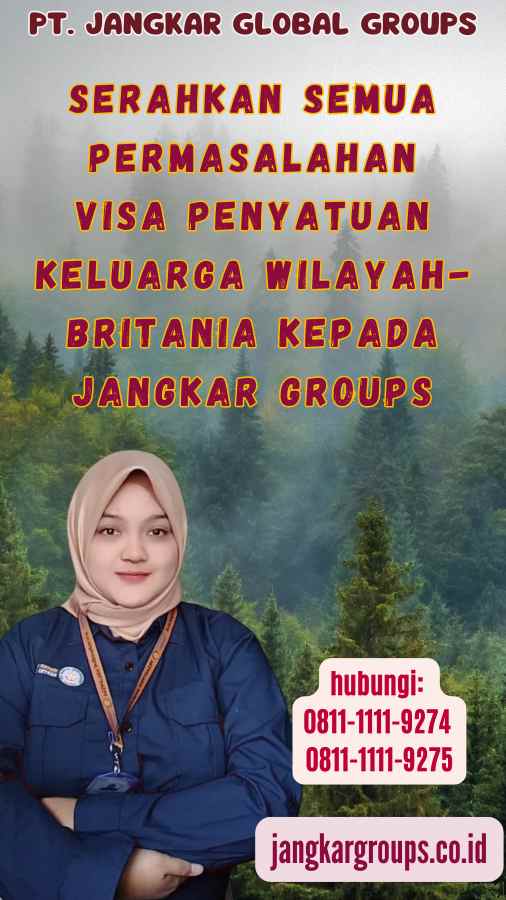 Serahkan semua permasalahan Visa Penyatuan Keluarga Wilayah-Britania kepada Jangkar Groups