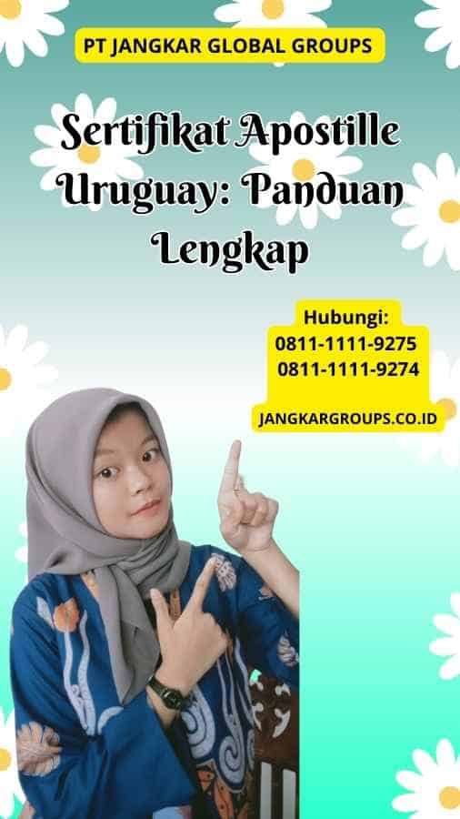 Sertifikat Apostille Uruguay Panduan Lengkap