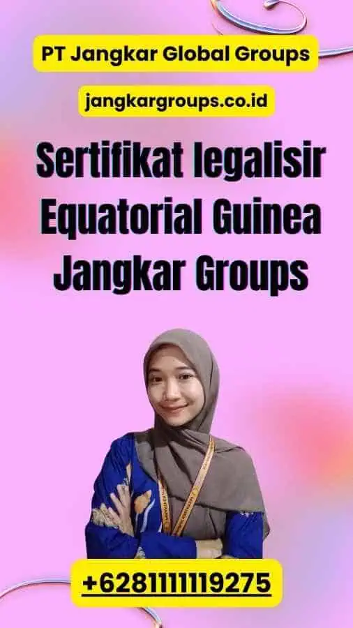 Sertifikat legalisir Equatorial Guinea Jangkar Groups