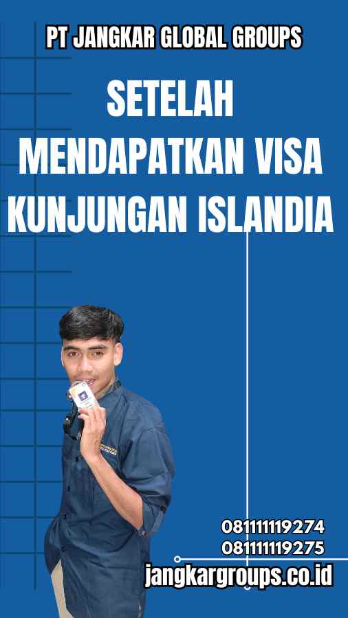 Setelah Mendapatkan Visa Kunjungan Islandia