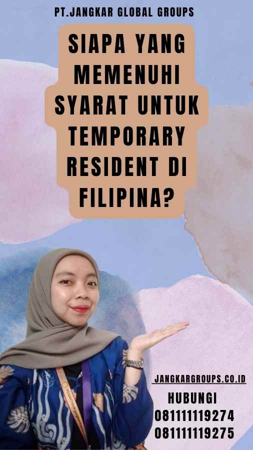 Siapa yang Memenuhi Syarat untuk Temporary Resident di Filipina