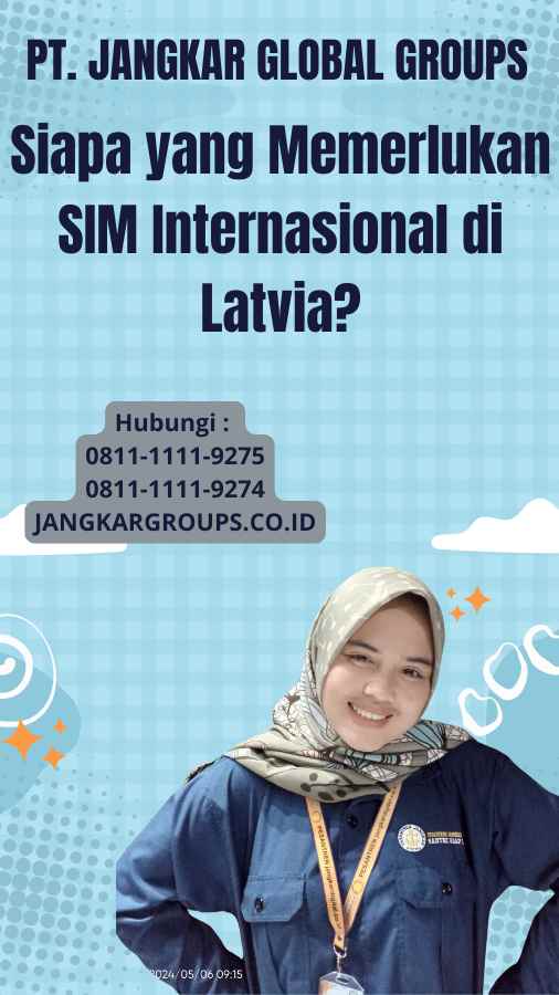 Siapa yang Memerlukan SIM Internasional di Latvia?