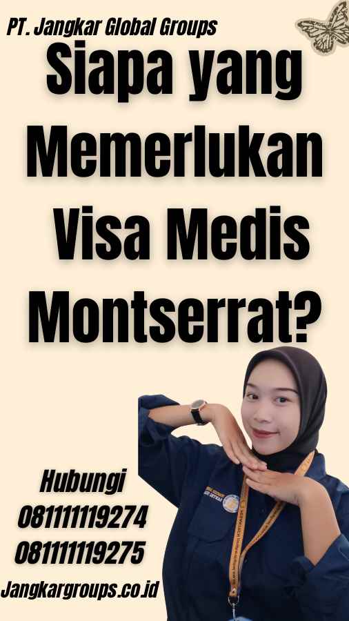 Siapa yang Memerlukan Visa Medis Montserrat?