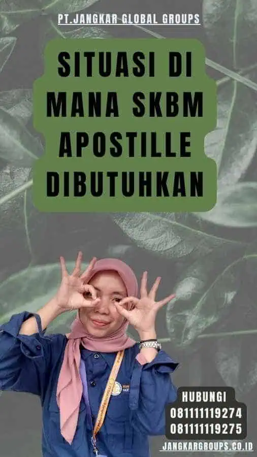 Situasi di Mana SKBM Apostille Dibutuhkan