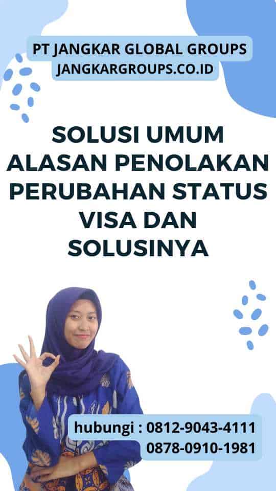Solusi Umum Alasan Penolakan Perubahan Status Visa Dan Solusinya