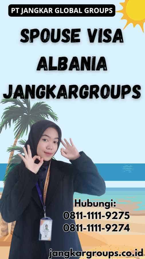 Spouse Visa Albania Jangkargroups