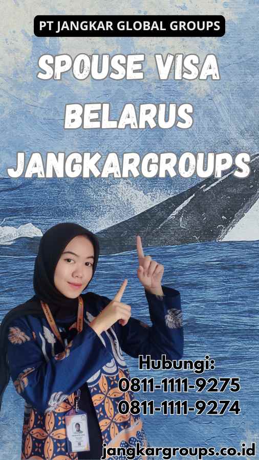 Spouse Visa Belarus Jangkargroups