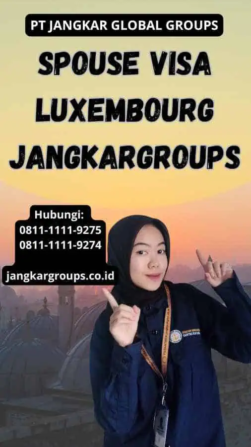 Spouse Visa Luxembourg Jangkargroups