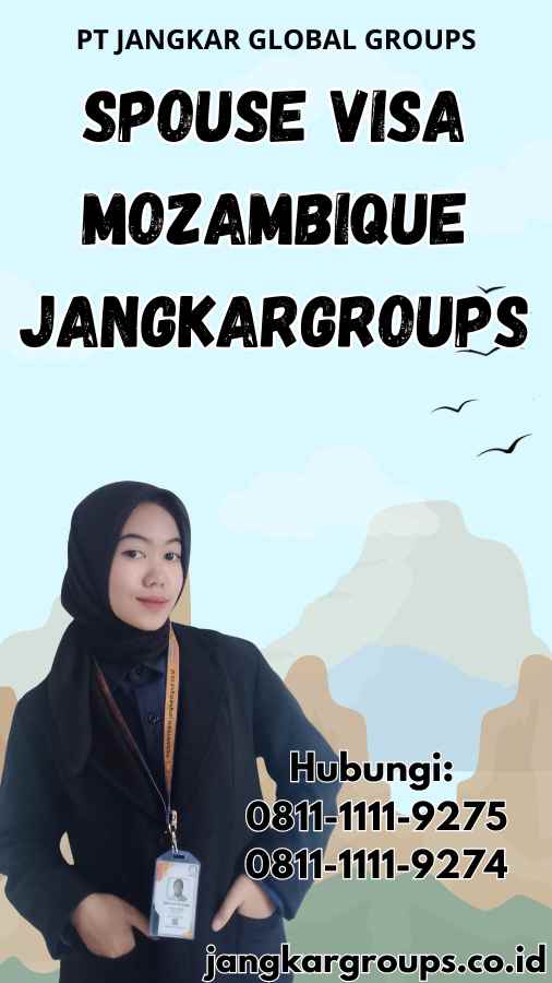 Spouse Visa Mozambique Jangkargroups