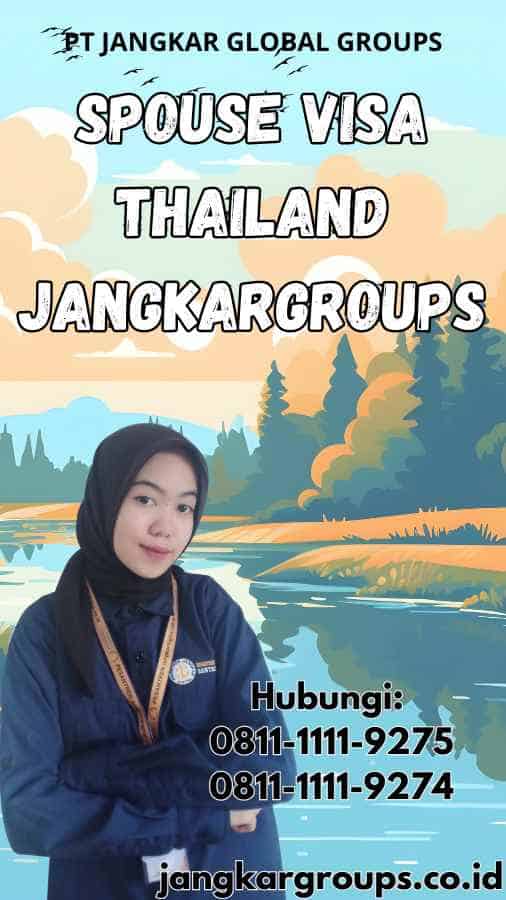 Spouse Visa Thailand Jangkargroups