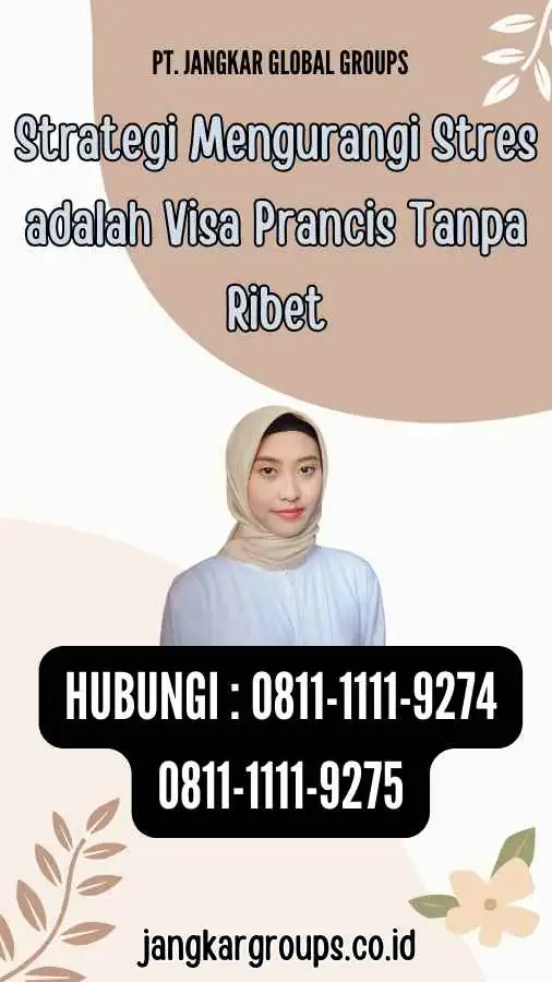 Strategi Mengurangi Stres adalah Visa Prancis Tanpa Ribet