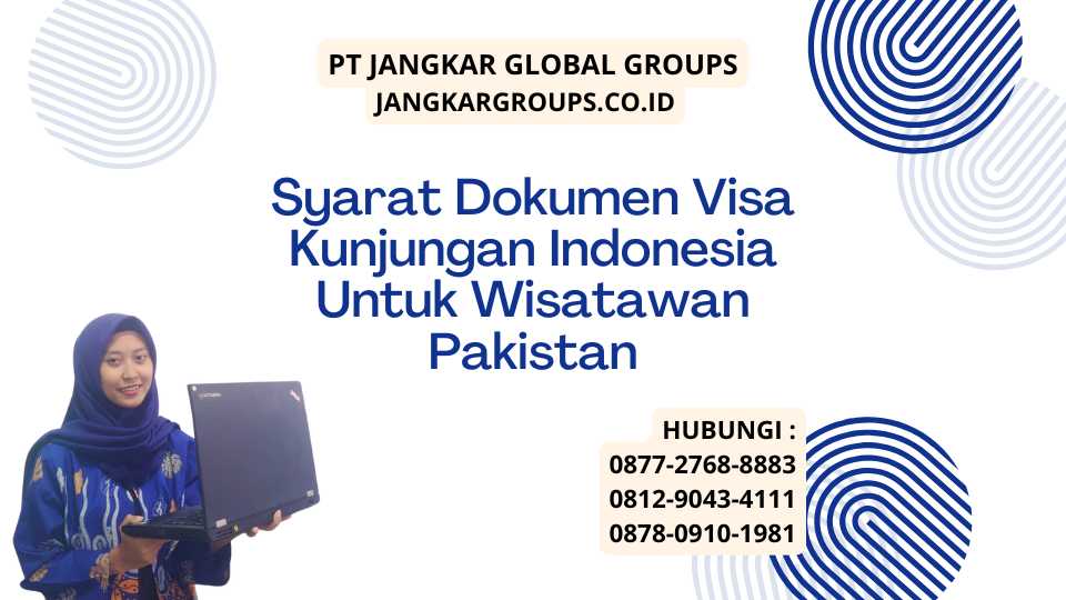 Syarat Dokumen Visa Kunjungan Indonesia Untuk Wisatawan Pakistan
