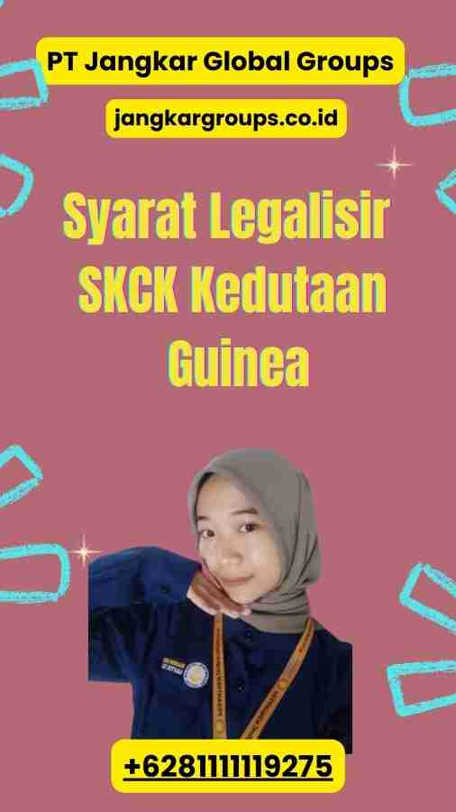 Syarat Legalisir SKCK Kedutaan Guinea