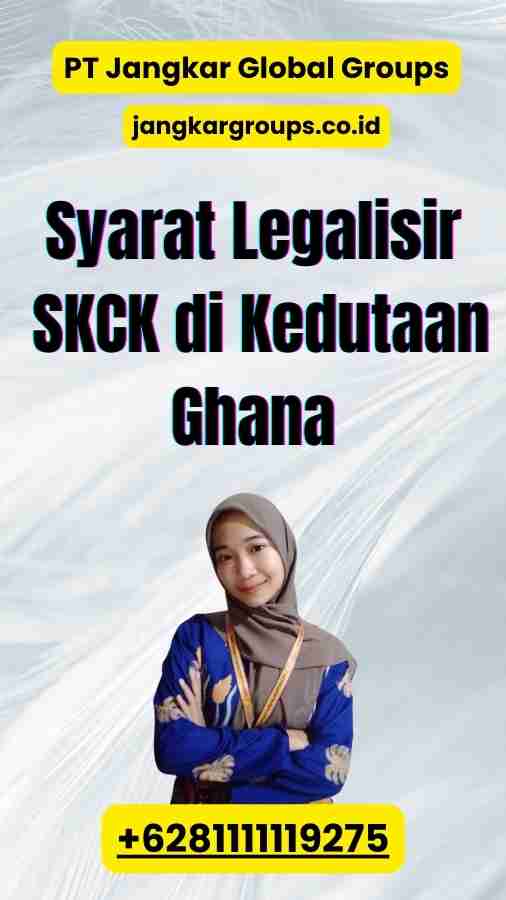 Syarat Legalisir SKCK di Kedutaan Ghana