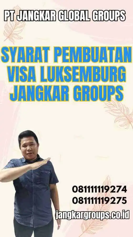 Syarat Pembuatan Visa Luksemburg Jangkar Groups