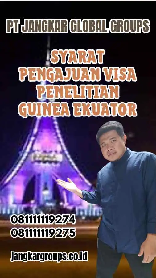 Syarat Pengajuan Visa Penelitian Guinea Ekuator