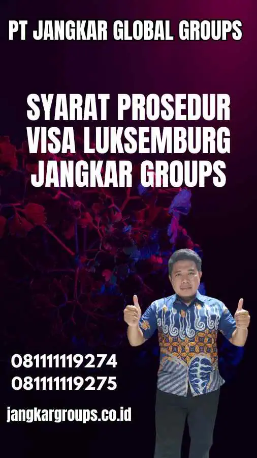 Syarat Prosedur Visa Luksemburg Jangkar Groups