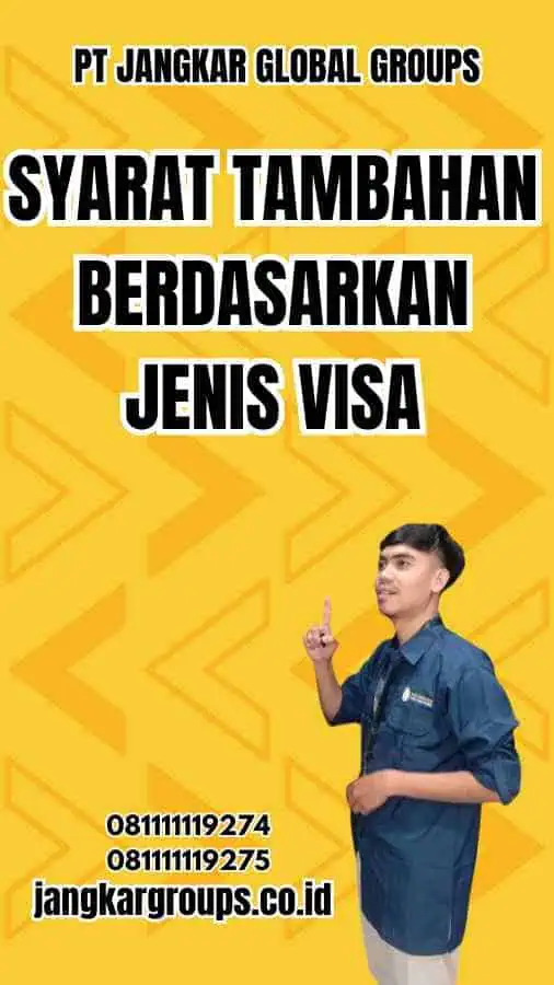 Syarat Tambahan Berdasarkan Jenis Visa