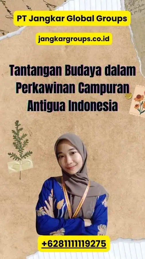 Perkawinan Campuran Antigua di Indonesia Panduan Lengkap untuk Menavigasi Hukum, Budaya, dan Tantangan