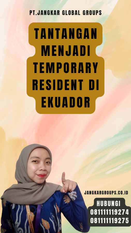 Tantangan Menjadi Temporary Resident di Ekuador