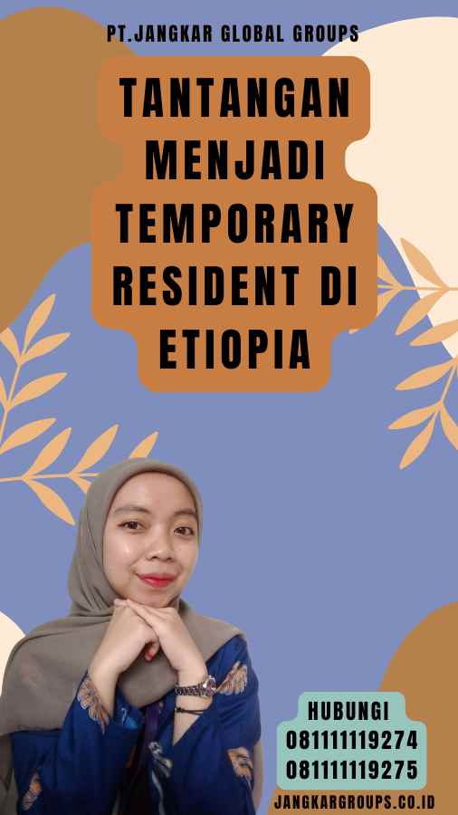 Tantangan Menjadi Temporary Resident di Etiopia