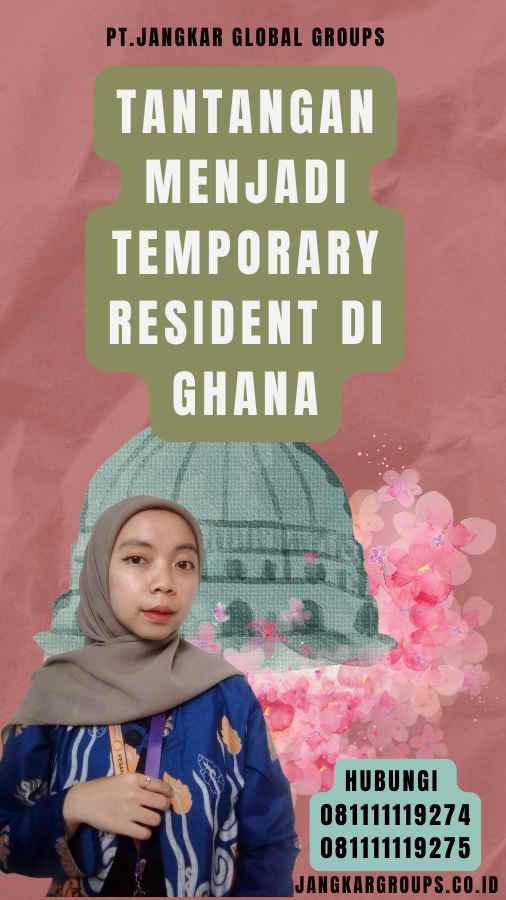 Tantangan Menjadi Temporary Resident di Ghana