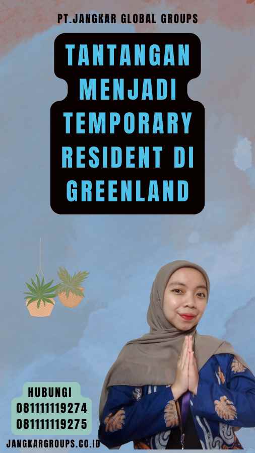 Tantangan Menjadi Temporary Resident di Greenland