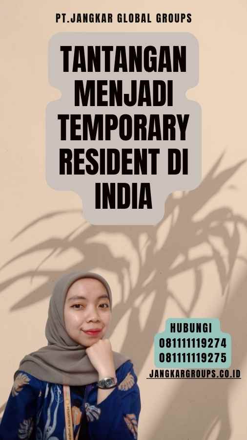 Tantangan Menjadi Temporary Resident di India